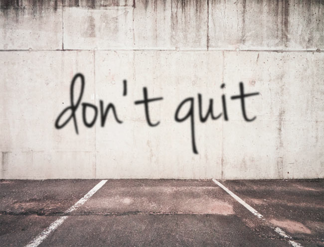 Don’t Quit